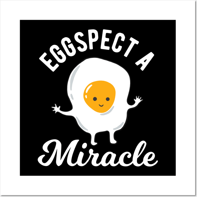 Funny Egg Pun - Eggspect A Miracle - Cute Egg Wall Art by Upsketch